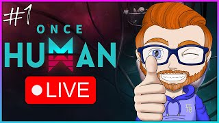 Once Human Live 🔴 Playthrough Series #1- Brand New Open World Survival MMO