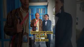 Selamat  Untuk Sidang Skripsinya Anak-Anakku