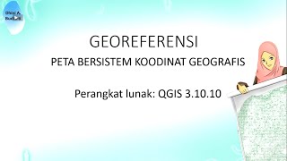 Georeferensi Peta Bersistem Koordinat Geografis