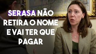 SERASA não retira nome e vai ter que pagar - DIREITO DIRETO