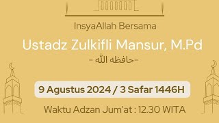 Khutbah Jum'at bersama Ustadz Zulkifli Mansur, M.Pd