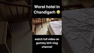 Worst hotel in chandigarh 😭 bhot bura hua #shortsfeed #shortsviral #shortsvideo #shortsyoutube