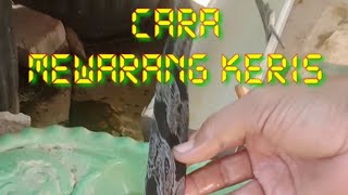 cara mewarang keris | cara marangi keris