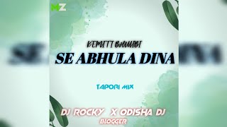 KEMITI BHULIBI SE ABHULA DINA (TAPORI MIX  )   DJ ROCKY  x ODISHA DJ BLOGGER X MUSIC ZONE