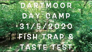 UK EDC Day Camp, Wayfarer Meals taste Test, Making a Fishing Trap.