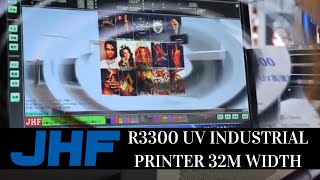 JHF R3300 UV INDUSTRIAL PRINTER 32M WIDTH