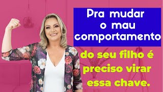 Assista esse vídeo se você quer mudar o mau comportamento do seu filho.