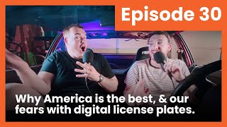 Why America is the best, and our fears with digital license plates. | Third Pedal Podcast Episode 30