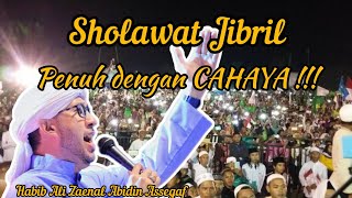 SHOLAWAT JIBRIL PENYEJUK HATI | HABIB ALI ZAENAL ABIDIN ASSEGAF