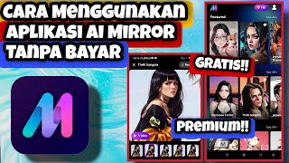 Cara Menggunakan Ai Mirror Tanpa Bayar || Ai Mirror Premium Tanpa Bayar