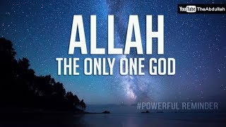 ALLAH the only one God