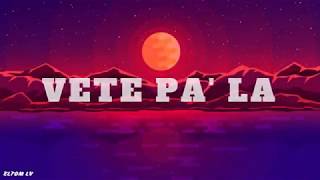 Lele Pons - VETE PA' LA (Letra/Lyrics)