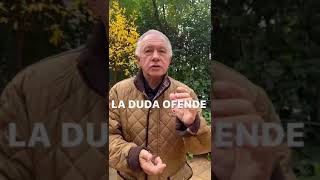 LA DUDA OFENDE