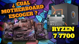 RYZEN 7 7700 PLACAS BASE COMPATIBLES  ¿CUAL ES LA MEJOR MOTHERBOARD ?