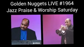 Golden Nuggets LIVE #1964 - Jazz Praise & Worship - Min. FITZ