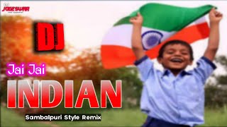 Jai India Jai India I Mantu Chhuria I Sambalpuri Remix I DJ Satya Razz JNG