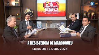 ESCOLA BÍBLICA DOMINICAL | 21-08 | 3º TRIMESTRE | 2024 | LIÇÃO 08 | A RESISTÊNCIA DE MARDOQUEU