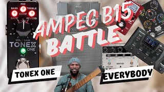 Ampeg B15 Battle Royale: Tonex One vs  POD Express vs SGT-Di  vs B6 & MS-60B - The Ultimate Showdown