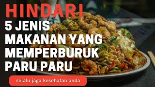 5 Makanan wajib dihindari agar paru paru menjadi sehat