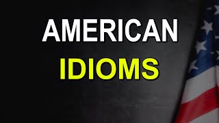 American Idioms that English Learners SHOULD Know