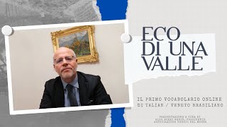 Eco di una valle: vocabolario online del Talian/Veneto Brasiliano di Colombo (Paranà, Brasile)