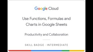 Use Functions, Formulas, and Charts in Google Sheets: Challenge Lab