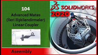 104 - Linear Coupler- Advanced Mate  (Solidworks 2020 dersleri)