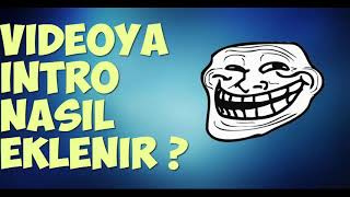 Videoya İntro Nasıl Eklenir ?