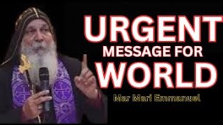 Urgent message for the whole world  Mar Mari Emmanuel