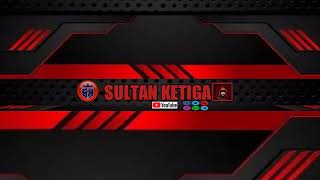 Live Stream SULTAN KETIGA