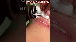 "Our wounds are often...😘#shorts #shortsvideo #motivation #psychology