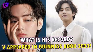 BTS V appeared in Guinness Book’s 2023 edition.. What is his record?