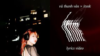 "Hmm.." - Vũ Thanh Vân x @itsnk6405  (Official Lyrics Video)