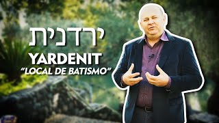 YARDENIT [ ירדנית ] - Local de Batismos no Rio Jordão em Israel