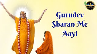 Gurudev Sharan Me Aayi Ab To Lo Mohin Apanaai | Kripaluji Maharaj Bhajan | ft.Hadi Didi