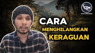 CARA MENGHILANGKAN KERAGUAN_Ustadz Hanan Attaki