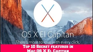 Top 10 Secret features in Mac OS X El Capitan