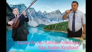 AYDİN XOSBEXT - ZOHRAB POLADOGLU - NEYE GEREK