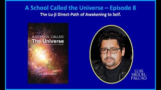 Lu-ji - A School Called the Universe - Episode 8 - Lu-ji's Direct Path of Awakening to Self