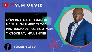 GOVERNADOR DE LUANDA MANUEL "MULHER" TROCA PROFISSÃO DE POLÍTICO PARA TIK TOKEIRO/INFLUENCER