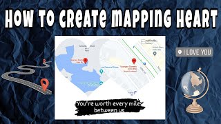 How to create mapping hearts | Long distance gift ideas