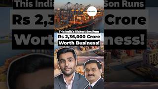 This India's Richest Son Runs Rs 2,36,000 Crore Worth Business!#StartupStory