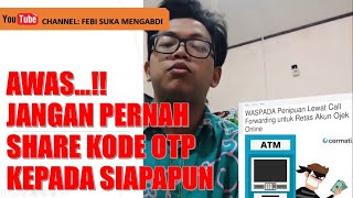 WASPADA...!! Pembobolan Rekening Bank Menggunakan Kode OTP