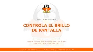 Controla el brillo de pantalla en Ubuntu. Actualización junio 2016.