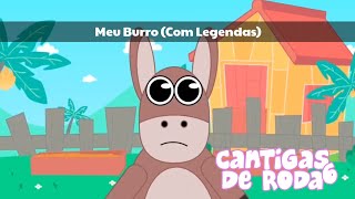 Cantigas de Roda 6 - Meu Burro (Com Legendas)