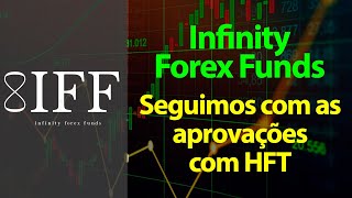 Infinity Forex Funds - Seguimos com as aprovações com HFT