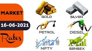 16-06-2021 • Wednesday Market Rates • Gold, Silver, Petrol, Diesel, Nifty, Sensex