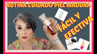 RUTINA CUIDADO PIEL MADURA/SENCILLA Y PRÁCTICA