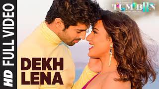 DEKH LENA Full Video Song | Tum Bin 2 | Arijit Singh & Tulsi Kumar | Neha Sharma, Aditya & Aashim