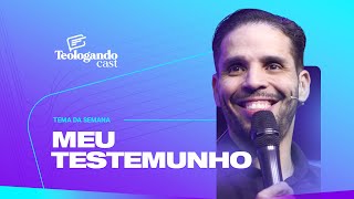 MEU TESTEMUNHO - Teologando com Pr. Hernane Santos